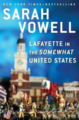 Sarah Vowell, Lafayette in the Somewhat United States